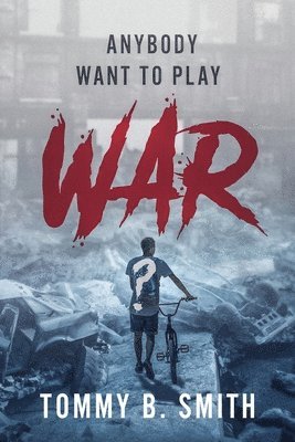 Tommy B. Smith, Stephen Zimmer - Anybody Want to Play WAR?, Häftad