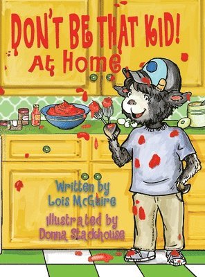 Lois McGuire - Don't Be That KID! At Home, Inbunden