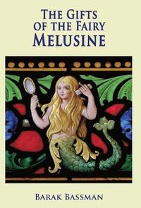 bokomslag The Gifts of the Fairy Melusine