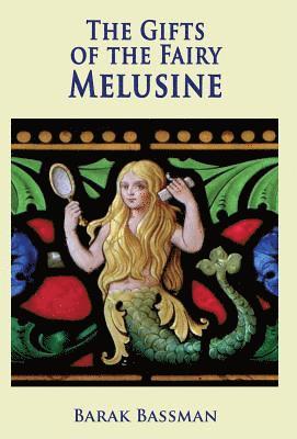 The Gifts of the Fairy Melusine 1