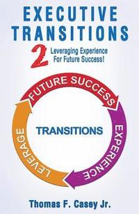 bokomslag Executive Transitions 2: Leveraging Experience For Future Success!