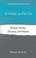 Living the Faith: Upward, Inward, Outward, and Onward 1