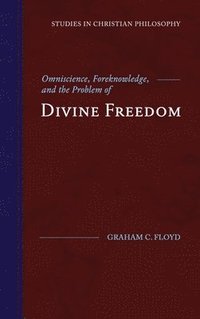 bokomslag Omniscience, Foreknowledge, and the Problem of Divine Freedom