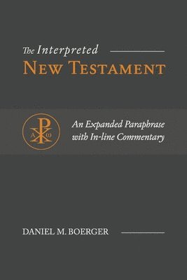 Daniel M Boerger - Interpreted New Testament, Häftad. Tillgänglighet: Lägg i varukorg