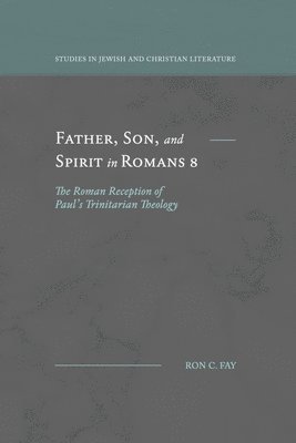 Father, Son, and Spirit in Romans 8 1