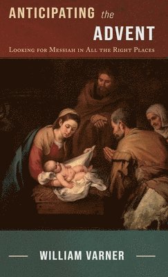William Varner - Anticipating the Advent, Inbunden