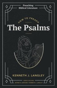 bokomslag How to Preach the Psalms