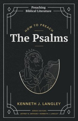 Kenneth J Langley, Kenneth J. Langley, J. Langley, Kenneth - How to Preach the Psalms, Häftad