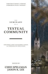 bokomslag The Seminary as a Textual Community