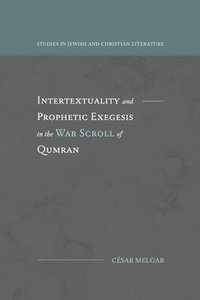 bokomslag Intertextuality and Prophetic Exegesis in the War Scroll of Qumran