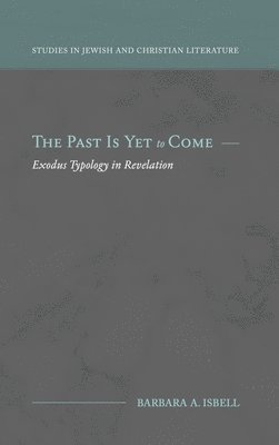 Barbara A Isbell - Past Is Yet to Come, Inbunden