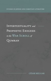bokomslag Intertextuality and Prophetic Exegesis in the War Scroll of Qumran