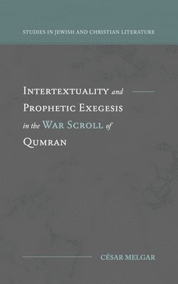 bokomslag Intertextuality and Prophetic Exegesis in the War Scroll of Qumran