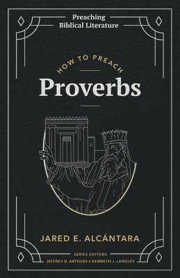 Jared E Alcántara - How to Preach Proverbs, Häftad