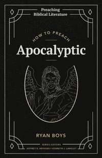bokomslag How to Preach Apocalyptic