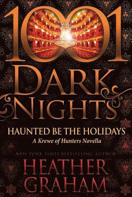 Haunted Be the Holidays: A Krewe of Hunters Novella 1