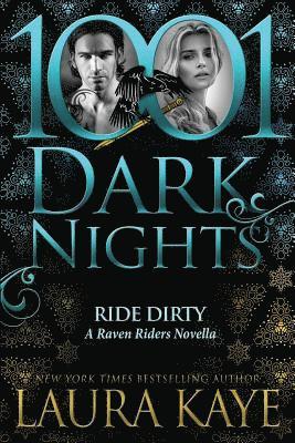 Laura Kaye - Ride Dirty: A Raven Riders Novella, Häftad