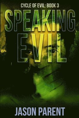 Jason Parent - Speaking Evil, Häftad