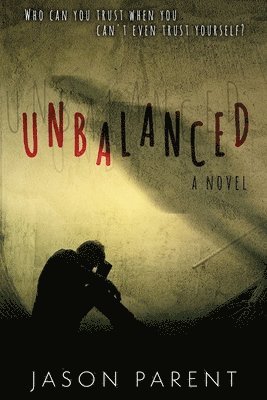 Jason Parent - Unbalanced, Häftad