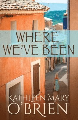 Kathleen Mary O'Brien - Where We've Been, Häftad