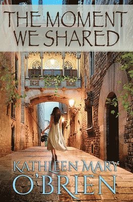 Kathleen Mary O'Brien - Moment We Shared, Häftad