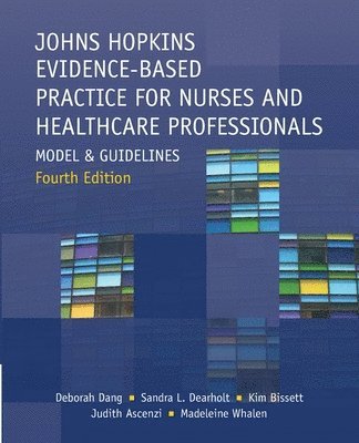 Johns Hopkins Evidence-Based Practice for Nurses and Healthcare Professionals, Fourth Edition 1