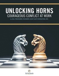 bokomslag Unlocking Horns: Courageous Conflict at Work