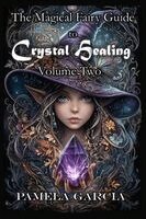 Pamela Garcia - Magical Fairy Guide to Crystal Healing, Häftad
