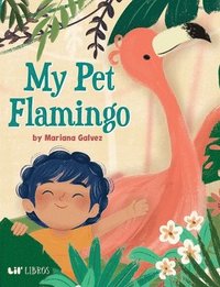 bokomslag My Pet Flamingo