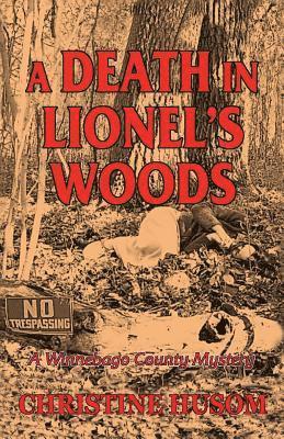 bokomslag A Death In Lionel's Woods: A Winnebago County Mystery