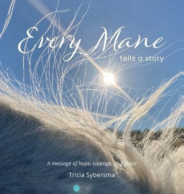 Every Mane Tells a Story 1