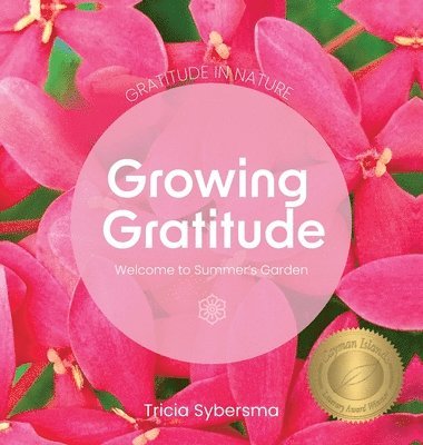 bokomslag Gratitude in Nature - Growing Gratitude - Welcome to Summer's Garden