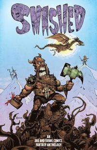 bokomslag Smashed: An Ink and Drink Comics Fantasy Anthology