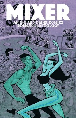 Mixer: An Ink and Drink Comics Romance Anthology 1