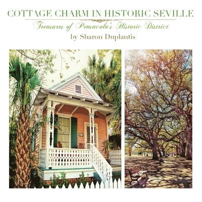 Cottage Charm in Historic Seville: Treasures of Pensacola's Historic District 1