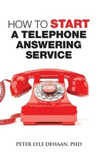 bokomslag How to Start a Telephone Answering Service