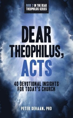 bokomslag Dear Theophilus, Acts