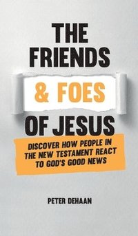 bokomslag The Friends and Foes of Jesus