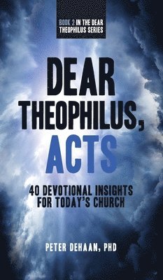 Dear Theophilus, Acts 1