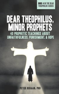 bokomslag Dear Theophilus, Minor Prophets