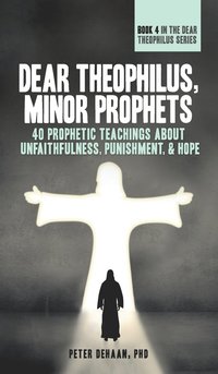 bokomslag Dear Theophilus, Minor Prophets