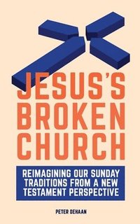 bokomslag Jesus's Broken Church