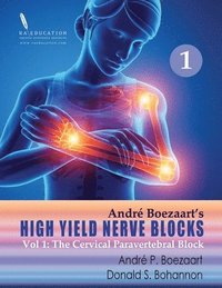 bokomslag High Yield Nerve Blocks Vol 1: The Cervical Paravertebral Block