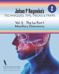 bokomslag Johan P. Reyneke's Techniques, Tips, Tricks & Traps Vol 2: The Le Fort I Maxillary Osteotomy