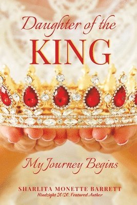 Daughter of the KING: My Journey Begins 1