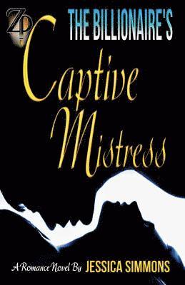 The Billionaire's Captive Mistress: Revised Edition 1