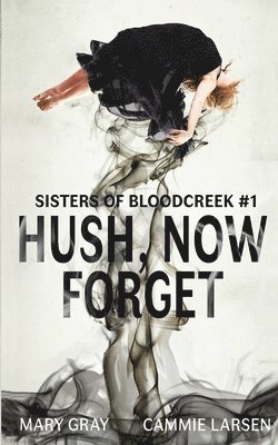 Hush, Now Forget 1