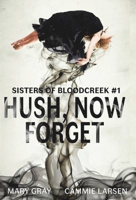 Hush, Now Forget 1