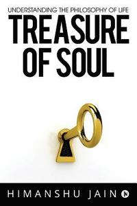 bokomslag Treasure of soul: Understanding The philosophy of life