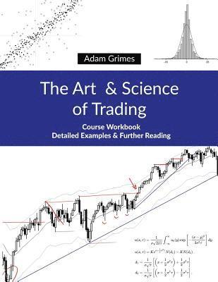 Adam Grimes - The Art and Science of Trading: Course Workbook, Häftad
